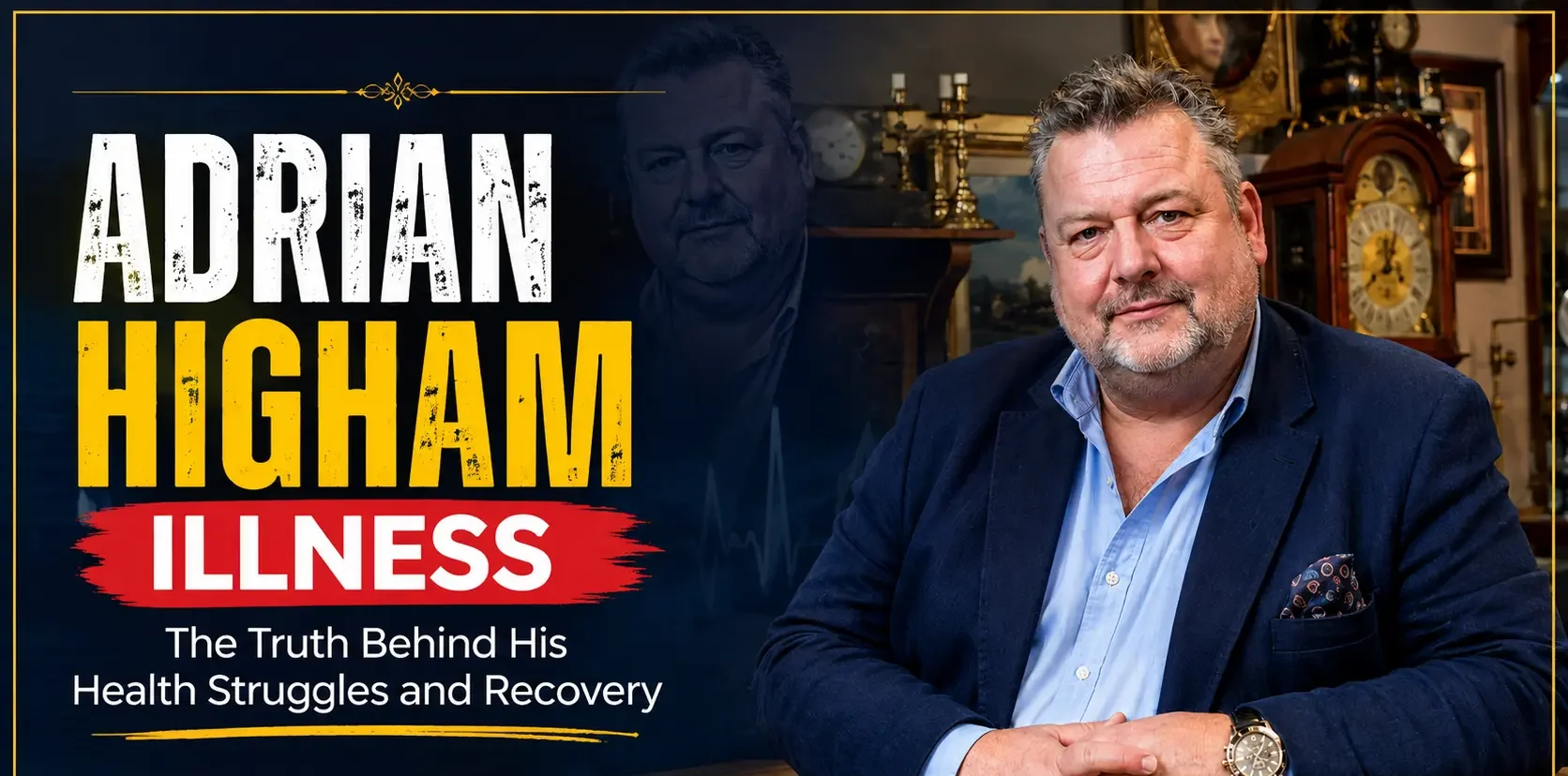 Adrian Higham Illness Understanding the Story, Public Interest, and Broader Health Conversations