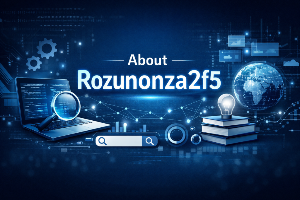 About Rozunonza2f5 A Comprehensive Guide to Understanding Its Purpose, Function, and Impact