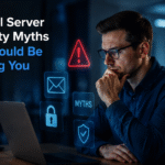 5 Email Server Security Myths That Could Be Costing You