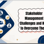Stakeholder Management Challenges and How to Overcome Them